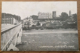 CPA JURANCON 64 Château Et Pont (au Verso Publicité Soieries, Nouveautés, Confections Au Coin De La Rue 25 BESANCON) - Jurancon