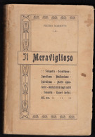 IL MERAVIGLIOSO - 1916 - Di Pietro Mariotti; Telepatia, Occultismo, Ipnotismo, Medianismo, Ecc - Alte Bücher