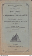 MINISTERE DE LA GUERRE REGLEMENT SUR LA MANOEUVRE ET L EMPLOI DU GENIE  PREMIERE PARTIE DEUXIEME VOLUMEWW1 - French