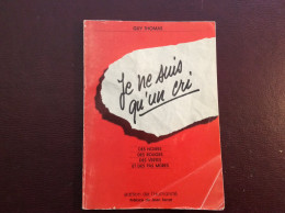 Je Ne Suis Qu'un Cri Dédicacé Autographe Guy Thomas A La Fête De L'humanité Sept 1986 . Préface Jean Ferrat / Cavanna - French Authors
