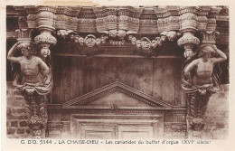 CPA LA CHAISE DIEU - LES CARIATIDES DU BUFFET D'ORGUE XVI è SIECLE *** ETAT PARFAIT*** - La Chaise Dieu