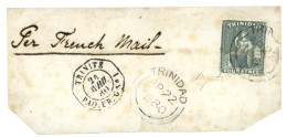 MARITIME - Escale De TRINIDAD : 1880 TRINIDAD 4p + TRINITE PAQ. FR C N°1 Sur Fragment. RARETE. TTB - 1849-1876: Periodo Classico