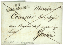 SAVOIE - ST GERVAIS Via SALLANCHES : 1813 99 SALLANCHES Sur Lettre Avec Texte Daté "ST GERVAIS" Pour GENEVE. Superbe. - 1801-1848: Precursors XIX