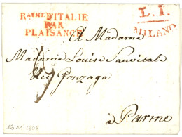 1808 Raume D' ITALIE PAR PLAISANCE Rouge + L.I./MILANO Sur Lettre Avec Teste Pour PARME. Superbe. - Entry Postmarks