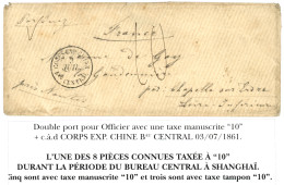 Bureau Central - SHANGHAI : 1861 CORPS EXP. CHINE Bau CENTRAL + Taxe 10 Manuscrite (double Port) Sur Enveloppe Pour La F - Marques D'armée (avant 1900)