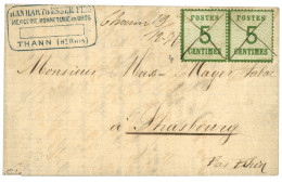 ALSACE - LORRAINE : 1871 5c(x2) Obl. Plume + "THANN 29-12/71" Manus. S/ Lettre Pour STRASBOURG. Signé CALVES. TTB. - Autres & Non Classés