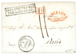 1838 PAYS D' OUTREMER PAR COLLIOURE + P.P + BARCELONA/CATALUNA+ T.14 COLLIOURE Pour PARIS. TTB. - Maritime Post