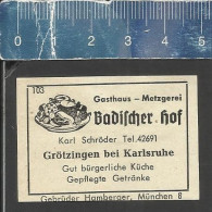 GASTHAUS  BADISCHER HOF - GRÖTZINGEN KARLSRUHE  -   ALTES DEUTSCHES STREICHHOLZ ETIKETT - OLD MATCHBOX LABEL GERMANY - Boites D'allumettes - Etiquettes