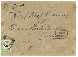 CURACAO : 1895 POSTAGE DUE 50c Canc. CURACAO On Envelope From THUN (SWITZERLAND). Scarce. VLEEMING Certificate (2017). V - Curaçao, Nederlandse Antillen, Aruba