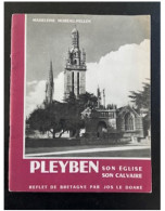 PLEYBEN - Monographie Texte Madeleine MOREAU-PELLEN / Photos Jos Le DOARE - 1957 - 32 Pages (Nbreuses Photos) - Bretagne