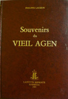 SOUVENIRS Du VIEL AGEN. Philippe Lauzun. 1913. Réédition De 1983. - Aquitaine