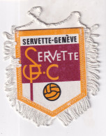 Fanion Football  SERVETTE-GENEVE - Bekleidung, Souvenirs Und Sonstige