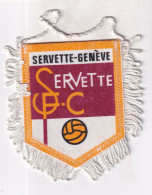 Fanion Football  SERVETTE-GENEVE - Habillement, Souvenirs & Autres