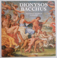 DIONYSOS BACCHUS Kult Und Wandlungen Des Weingottes - Friedrich Wilhem Hamdorf Wijngod Wijn God Dieu Vin - Musei & Esposizioni