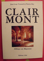 Mayenne. Abbaye Cistercienne De Notre-Dame De Clairmont. Trassard Et Roy. éditions Siloë. Laval. 1985 - Pays De Loire