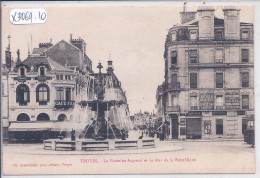 TROYES- LA FONTAINE ARGENCE ET LA RUE DE LA REPUBLIQUE - Troyes