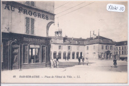 BAR-SUR-AUBE- PLACE DE L HOTEL DE VILLE- MAGASIN AU PROGRES- ROUENNERIE - Bar-sur-Aube