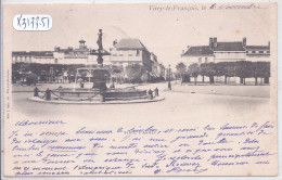 VITRY-LE-FRANCOIS- PLACE D ARMES- LA FONTAINE- CARTE PIONNIERE - Vitry-le-François