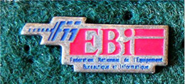 PIN'S " FN EBi " FÉDÉRATION NATIONALE DE L'EQUIPEMENT BUREAUTIQUE ET INFORMATIQUE _DP131 - Informática