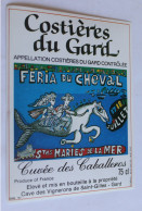 Costieres Du Gard FERIA DU CHEVAL Stes Maries De La Mer  Cuvée Des Caballeros Cave Des Vignerons De Saint Giilles Gard - Autres & Non Classés