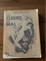 Les Fleurs Du Mal Par Baudelaire Avec Illustrations éditions Athéna 1946 - Auteurs Français