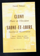 Daniel Bideau - Cluny Phare De L'Occident Saône Et Loire Secrète & Mystérieuse - Bourgogne