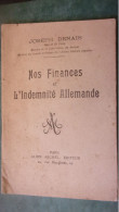 ️️ WWI  JOSEPH DENAIS NOS FINANCES ET L INDEMNITE ALLEMANDE - 1914-18