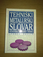 Slovenščina Knjiga: Strokovna TEHNIŠKI METALURŠKI SLOVAR (ANDREJ Paulin) - Slawische Sprachen