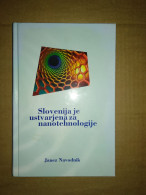 Slovenščina Knjiga Strokovna SLOVENIJA JE USTVARJENA ZA NANOTEHNOLOGIJO (Janez Navodnik) - Slawische Sprachen