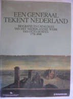 Een Generaal Tekent Nederland - Biografie En Catalogus Vh Nederlandse Werk Van Otto Howen 1774 1848 - R.J.A. Te Rijdt - Historia