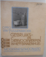 GEBRUIKS- En SIERVOORWERPEN In Het BINNENHUIS Door Otto Van Tussenbroek - Moderne Schoonheid Interieur Amsterdam Wonen - Storia