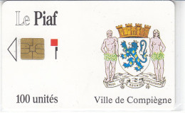 PIAF De COMPIEGNE 100 Unités Date 07.1992  1000ex - Parkeerkaarten