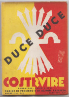 1939, Giugno - DUCE DUCE - COSTRUIRE  Pagine Di Pensiero E Di Azione Fascista - Direttore Dario Lischi - Italiaans