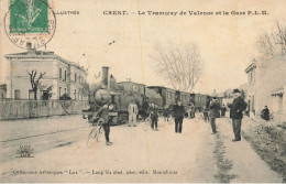 Crest * 1911 * Le Tramway De Valence Et La Gare P.L.M. * Tram Train Locomotive Machine Ligne Chemin De Fer Drôme - Crest