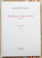 JOSEPH BOUSQUET JOURNAL DE ROUTE 1914 1917 Malecot Dubois Edition Des Saints Calus 2000 - Midi-Pyrénées