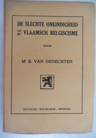 DE SLECHTE ONEINDIGHEID Van Het VLAAMSCH BELGICISME Door Mr R. Van Genechten Vlaamse Vlaanderen Beweging - Storia