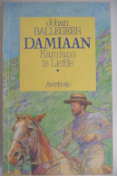 DAMIAAN Kamiano Is Liefde Door Johan Ballegeer  Pater Jozef De Veuster Ninde Tremelo Molokai Melaatsen Lissewege Brugge - Geschiedenis