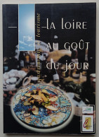 - La Loire Au Goût Du Jour - 1999 - - Rhône-Alpes