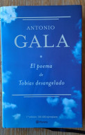 LIBRO ANTONIO GALA - EL POEMA DE TOBÍAS DESANGELADO - Poesia