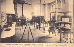 ENSEIGNEMENT Ecole - 75 - PARIS :Ecole Centrale Des Arts Et Manufactures : Laboratoires De Physique Industrielle - CPA - - Scuole