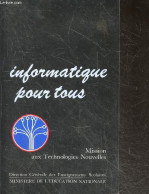 Informatique Pour Tous - Mission Aux Technologies Nouvelles - COLLECTIF - 1985 - Informatique