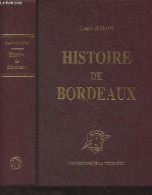 Histoire De Bordeaux - Jullian Camille - 1992 - Aquitaine