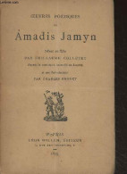 Oeuvres Poétiques De Amadis Jamyn (avec Sa Vie Par Guillaume Colletet, D'après Le Manuscrit Incendié Au Louvre Et Avec U - Autres & Non Classés