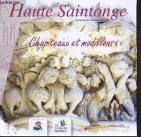 Haute Saintonge- Chapiteaux Et Modillons - BELOT CLAUDE - COLLECTIF - 2013 - Poitou-Charentes