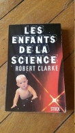 1984 édition Originale Dédicacée Les Enfants De La Science Robert Clarke - Livres Dédicacés