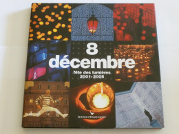 LYON (69 Rhône) - Fête Des Lumières 2001 - 2005 - 8 Décembre - Livre Avec Nombreuses Photos De Ces Fêtes - Rhône-Alpes