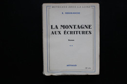 La Montagne Aux écritures (Arthaud, 1952) De Roger Frison-Roche - Adventure