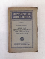 Welt- Und Staatsauffassung Des Deutschen Liberalismus. Eine Untersuchung über Die Preußischen Jahrbücher Un - 4. 1789-1914