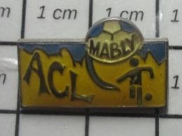 121 Pin's Pins : BEAU ET RARE / SPORTS / CLUB FOOTBALL ACL MABLY - Football