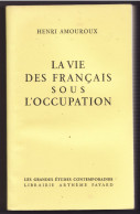 LA VIE DES FRANCAIS SOUS L'OCCUPATION De HENRI AMOUROUX 1961 - Oorlog 1939-45